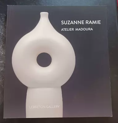 Suzanne Ramie: Atelier Madoura Ceramics Lebreton Gallery Art Exhibition Catalog • $44.95