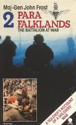 2 Para Falklands: The Battalion At War By Frost Major General John Paperback • £4.99