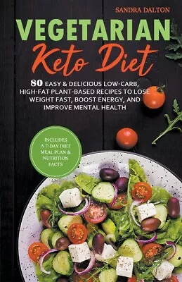 Vegetarian Keto Diet: 80 Easy & Delicious Low-Carb High-Fat Plant-Based Re... • $16.34