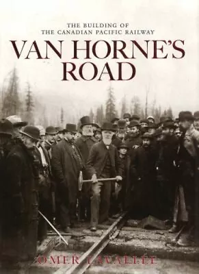 Van Horne's Road : Revised Edition Hardcover Omer Lavallee • $13.14