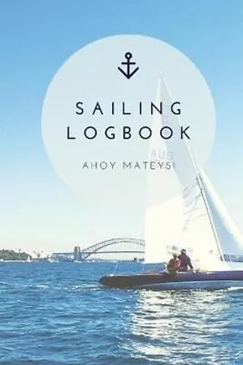 Sailing Log Book Record Captains Travel Sailboat Trip Boat No... 9781649442680 • £19