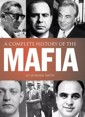 A Complete History Of The Mafia By Jo Durden Smith (2012 Hardcover) • $0.99