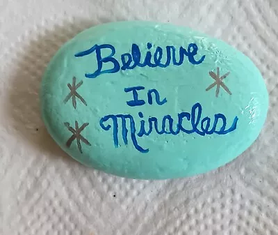 Hand Painted River Rock  Believe In Miracles  • $3