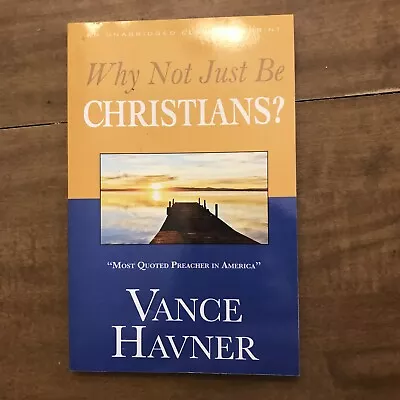 Why Not Just Be Christians? By Havner Vance • $8