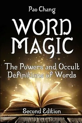 Word Magic: The Powers And Occult Definitions Of Words (Second Edition) By Chang • $21.14