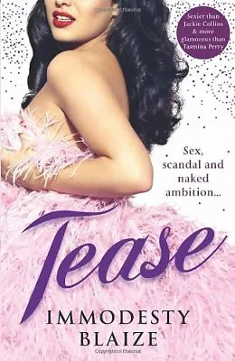 Tease By Immodesty Blaize. 9780091930011 • £3.50