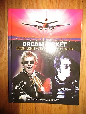 Dream Ticket:  Elton John Across Four Decades HC Photographic Journey  NEW • $39.99