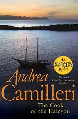 The Cook Of The Halcyon (Inspector Montalbano Mysteries) By Camilleri Andrea • £5.09