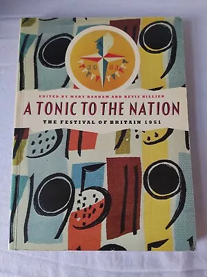 A Tonic To The Nation Festival Of Britain 1951 Book Thames & Hudson • £10