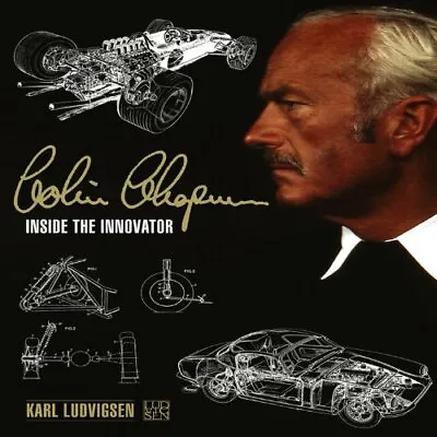 Colin Chapman: Inside The Innovator Karl Ludvigsen • £53.99