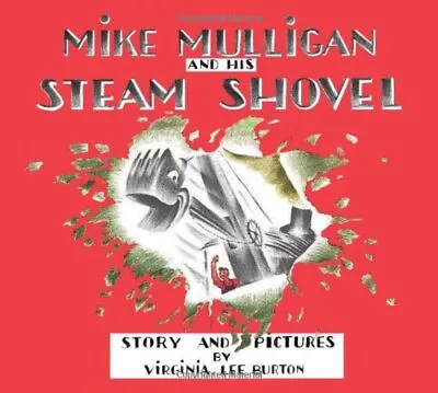 Mike Mulligan And His Steam Shovel: Board Book Edition By Burton Virginia Lee • $10.91