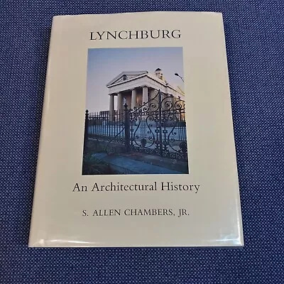 Lynchburg An Architectural History 1981  S. Allen Chambers Dust Jacket G C • $110