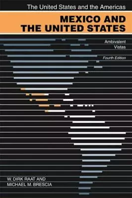 Mexico And The United States: Ambivalent Vistas 4th Ed.: By W Dirk Raat Mic... • $49.68