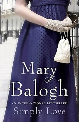 Simply Love: Number 2 In Series-Mary Balogh • £4.46