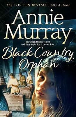 Black Country Orphan By Annie Murray • £3.48