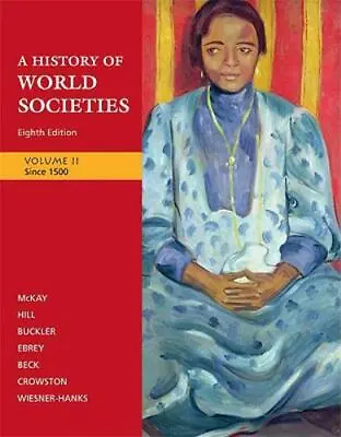 A History Of World Societies Volume 2: Sin- Paperback 0312682956 John P McKay • $4.68