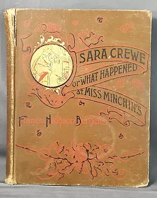 1888 Sara Crewe Or What Happened At Miss Minchin’s: Frances Hodgson Burnett 1st • $14.75