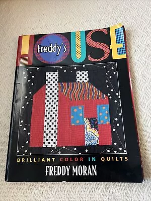 Freddy's House : Brilliant Color In Quilts Paperback Freddy MoranPB 1999 208 • $15