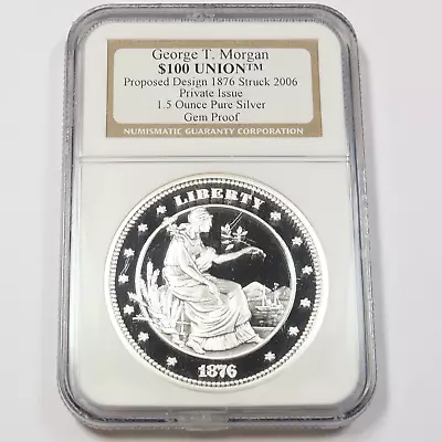 2006 NGC PROOF - 1876 $100 Union George T Morgan - 1.5 Oz Silver #44660A • $94.95