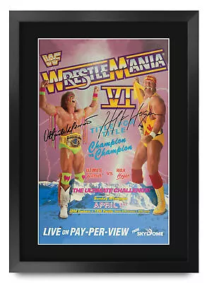 WrestleMania 6 A3 Signed Framed Poster Hulk Hogan Ultimate Warrior WWF Wrestling • £29.99