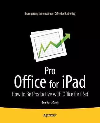 Pro Office For IPad: How To Be Productive With Office For IPad By Guy Hart-Davis • $48.19