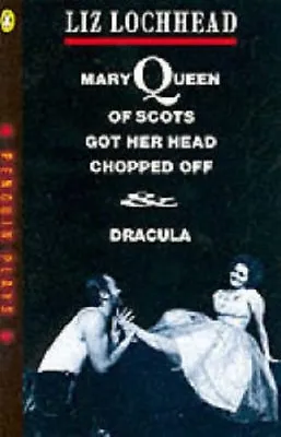 £2.39 • Buy Mary Queen Of Scots Got Her Head Chopped Off & Dracula By Liz Lochhead