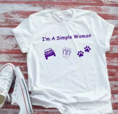 I'm A Simple Woman Dog Paws  White Short Sleeve T-shirt • $15.99