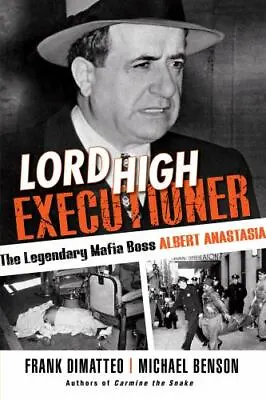 Lord High Executioner: The Legendary Mafia Boss Albert Anastasia • $9.97