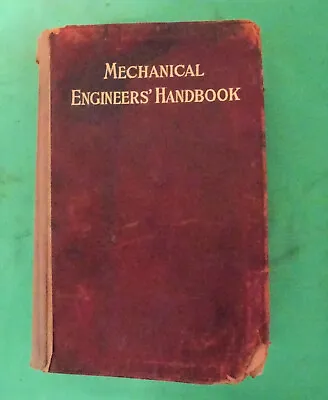 Mechanical Engineers' Handbook By Lionel S Marks ( 1916 ) 1st/4th • $15