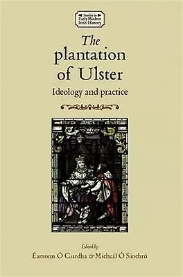 The Plantation Of Ulster - 9780719095504 • £15.14
