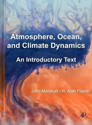 Atmosphere Ocean And Climate Dynamics: An Introductory Text (International Geo • $44.14