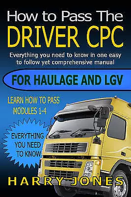 How To Pass The Driver CPC For Haulage & LGV By Harry Jones (Paperback 2011) • £12.06