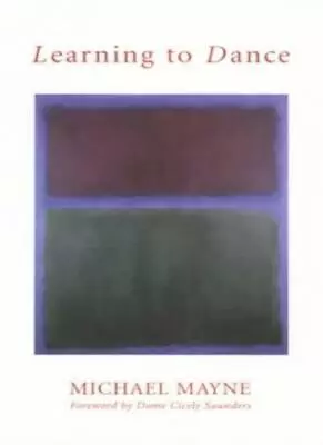 Learning To Dance-Michael MayneDame Cicely Saunders • £3.36