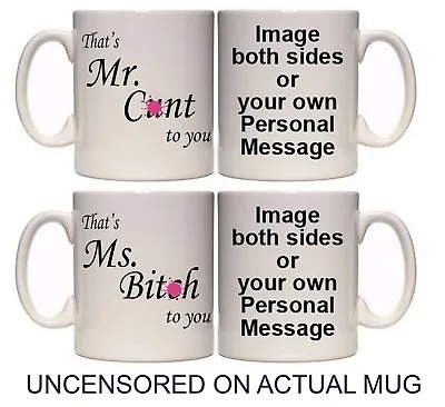 THAT'S MR / MS TO YOU RUDE FUNNY PERSONALISED MUG (O20) 11 & 15oz GIFT  • £8.99