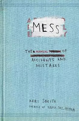 Mess: The Manual Of Accidents And Mistakes By Keri Smith (English) Paperback Boo • $17.84