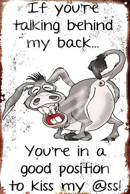 If You Are Talking Behind My Back Funny 8  X 12  Aluminum Metal Sign • $12.99
