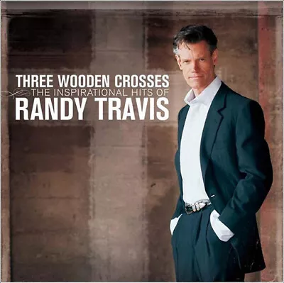 Randy Travis : Three Wooden Crosses: The Inspirational Hits Of Randy Travis CD • £12.81