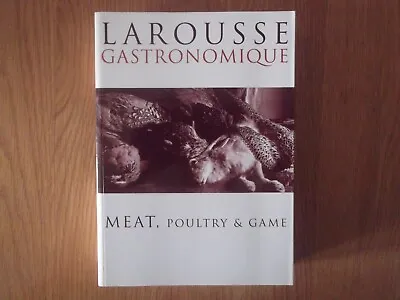 LAROUSSE GASTRONOMIQUE RECIPE COLLECTION - MEAT POULTRY & GAME - New Paperback • £4.99