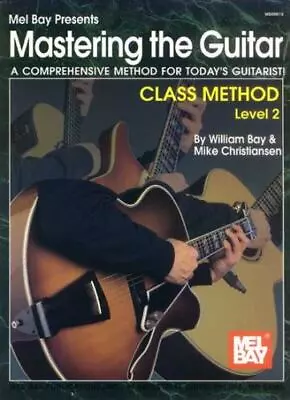 Mastering The Guitar Class Method Level 2 By Bay William; Christiansen Mike  • $12.65