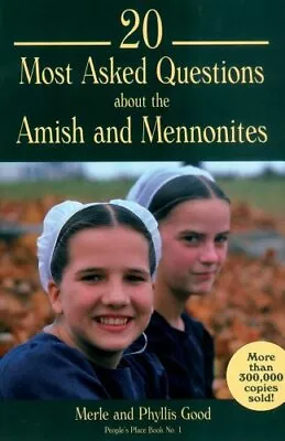 20 Most Asked Questions About The Amish And Mennonites (People's Place Book) By • £2.22