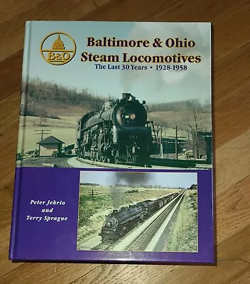 Baltimore & Ohio Steam Locomotives: The Last 30 Years 1928-1958 • $32.95