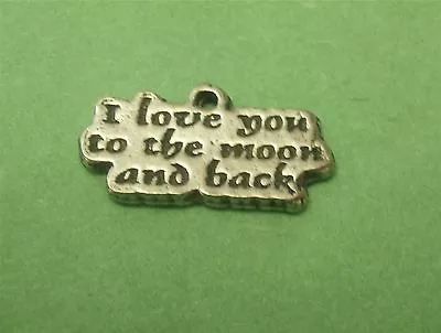 I Love You To The Moon And Back -  Pewter Pendant / Charm • $3.27