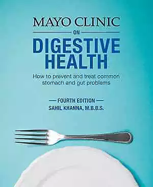 Mayo Clinic On Digestive 4th - Paperback By Khanna M.B.B.S. Sahil - Very Good • $10.22