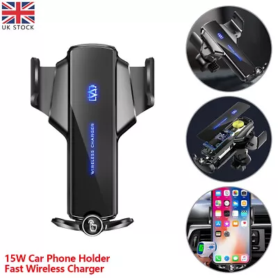 15W Wireless Car Charger Fast Charging Phone Holder Automatic Clamping Mount UK • £15.99