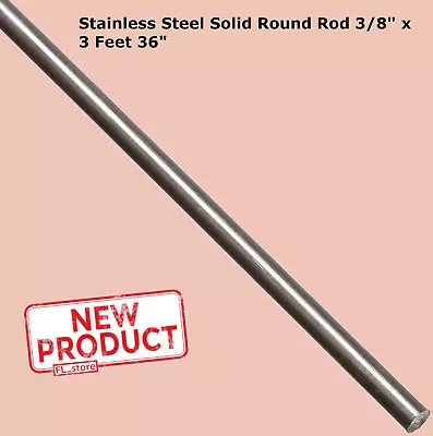 Stainless Steel Solid Round Rod 3/8  X 3 Feet 316 Unpolished Stock 36  Long NEW • $22.95