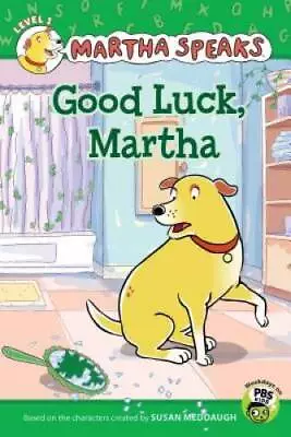 Martha Speaks: Good Luck Martha! (Reader) - Paperback By Meddaugh Susan - GOOD • $5.14