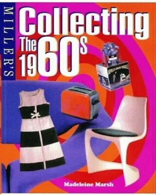 Miller's Collecting The 1960s By Marsh Madeleine Hardback Book The Cheap Fast • £3.49