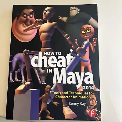 How To Cheat In Maya 2014 : Tools And Techniques For Character Animation Pap... • $40