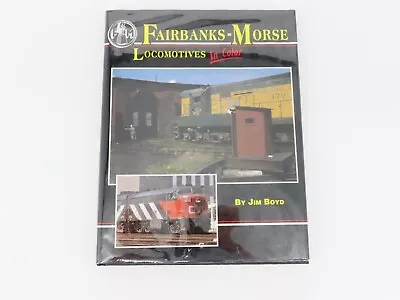 Morning Sun Books - Fairbanks-Morse Locomotives In Color By J Boyd ©1996 HC Book • $59.95