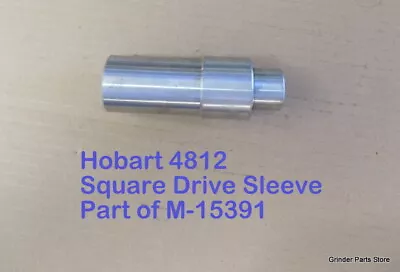 Hobart-4812-Square-Drive-Sleeve-Part-of-M-15391 • $129.99